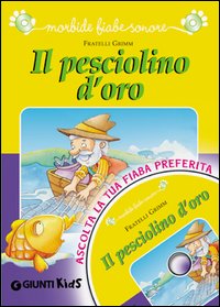 Il pesciolino d'oro. Con CD Audio Il pesciolino d'oro. Con CD Audio