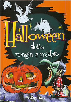Halloween. Storia magia e mistero Halloween. Storia magia e mistero