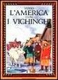 Verso l'America con i vichinghi Verso l'America con i vichinghi