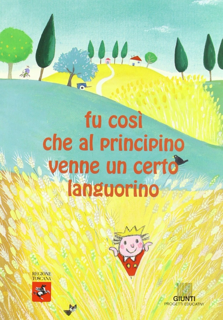 Fu così che al principino venne un certo languorino Fu così che al principino venne un certo languorino