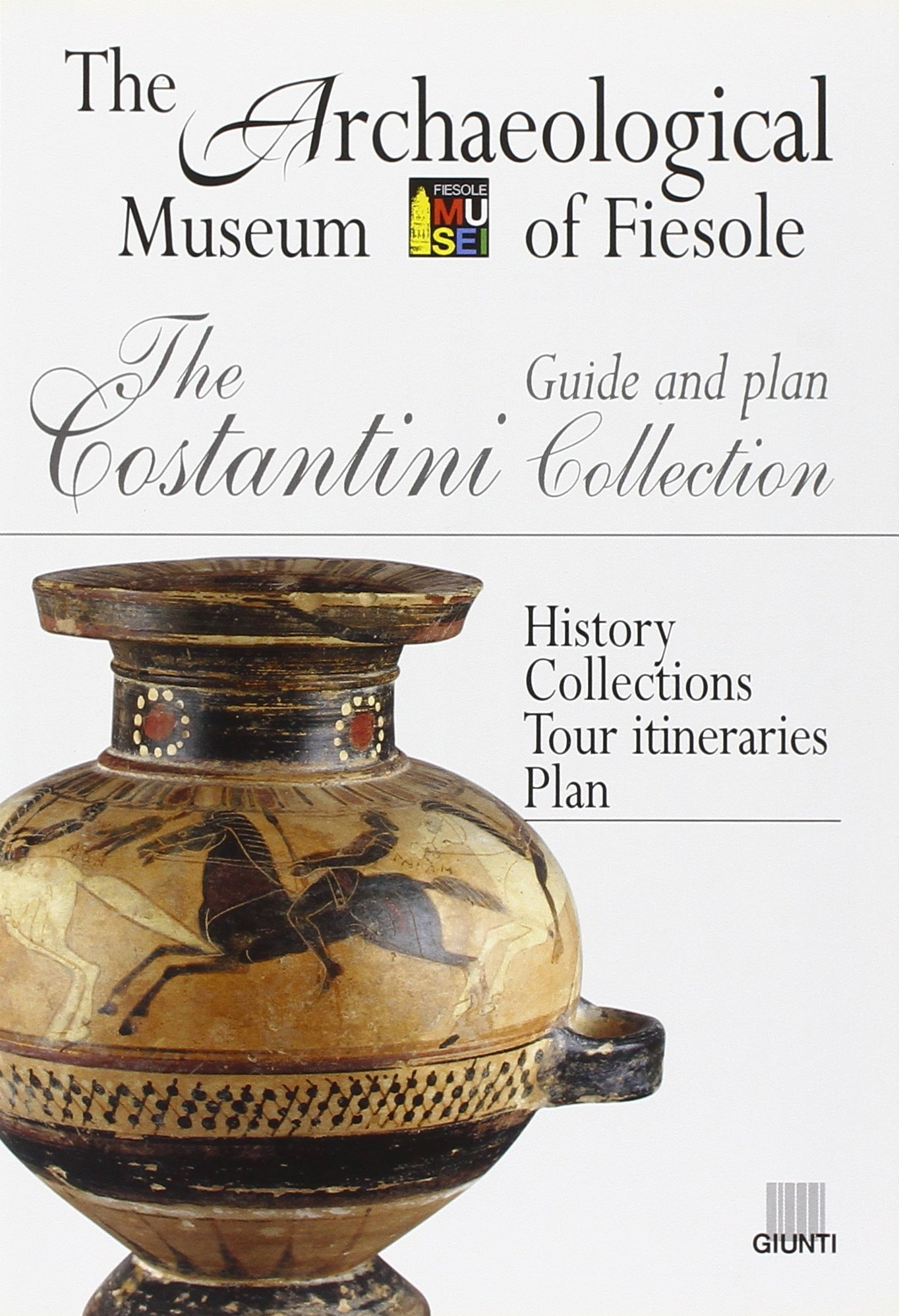 The Costantini Collection. Guide and plan. The Archaeological Museum of Fiesole - Brief History. The Collections. Suggested Itinerary. Floor Plan The Costantini Collection. Guide and plan. The Archaeological Museum of Fiesole - Brief History. The Collections. Suggested Itinerary. Floor Plan