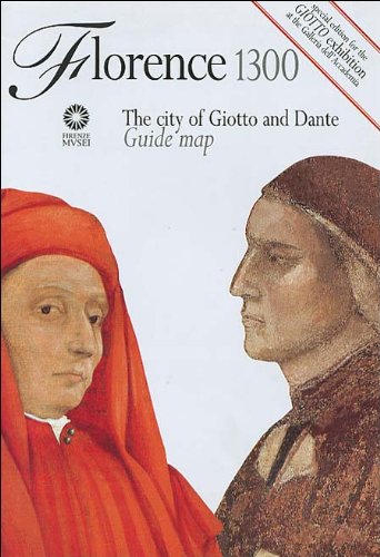 Florence 1300. The city of Giotto and Dante Florence 1300. The city of Giotto and Dante