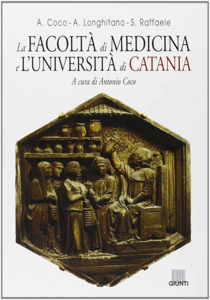 La facoltà di medicina e l'Università di Catania La facoltà di medicina e l'Università di Catania
