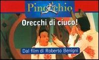 Pinocchio. Orecchi di ciuco! Dal film di Roberto Benigni Pinocchio. Orecchi di ciuco! Dal film di Roberto Benigni