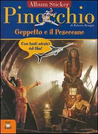 Pinocchio, Geppetto e il pescecane. Con immagini del film di Roberto Benigni Pinocchio, Geppetto e il pescecane. Con immagini del film di Roberto Benigni