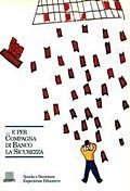 E Per Compagna di Banco la Sicurezza. Scuola e Sicurezza, Esperienze Educative (Anno Scolastico 1992/1993)