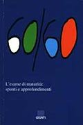 Sessanta/Sessantesimi. L'Esame di Maturità: Spunti e Approfondimenti