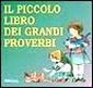 Il piccolo libro dei grandi proverbi Il piccolo libro dei grandi proverbi