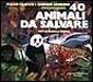 Quaranta animali da salvare Quaranta animali da salvare
