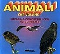 Animali che volano Animali che volano