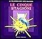 Le cinque stagioni Le cinque stagioni