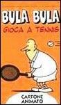 Bula Bula gioca a tennis Bula Bula gioca a tennis