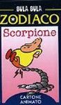 Bula Bula zodiaco. Scorpione Bula Bula zodiaco. Scorpione