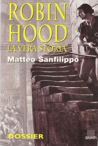 Robin Hood. La vera storia