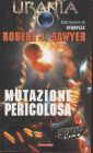 Mutazione pericolosa Mutazione pericolosa