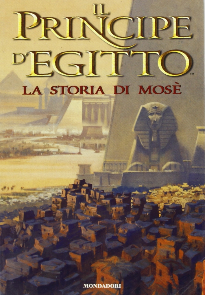 Il principe d'Egitto. La storia di Mosè