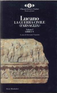 La guerra civile. Farsaglia. Vol. 1: Libri 1-5