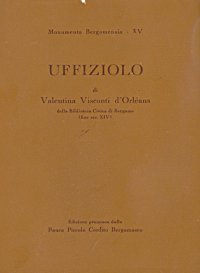 Uffiziolo di Valentina Visconti d'Orléans della Biblioteca Civica di Bergamo (fine sec. XIV)