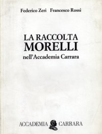 La raccolta Morelli nell'Accademia Carrara