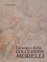 I disegni della collezione Morelli