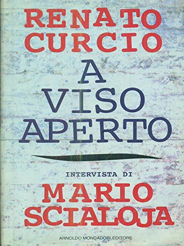 A viso aperto. Memorie e desideri del fondatore delle Brigate Rosse. Intervista di Mario Scialoja