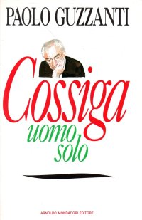 Cossiga uomo solo