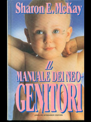 Il manuale di sopravvivenza per i neo-genitori Il manuale di sopravvivenza per i neo-genitori