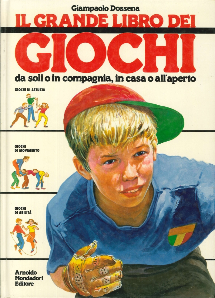 Il Grande Libro dei Giochi. Giochi Da Soli o in Compagnia, in Casa o all'Aperto Il Grande Libro dei Giochi. Giochi Da Soli o in Compagnia, in Casa o all'Aperto