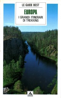 Europa. I grandi itinerari di trekking