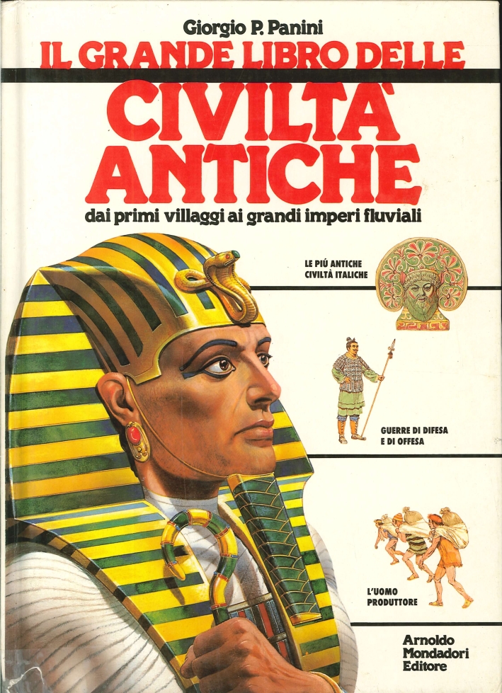 Il Grande Libro delle Civiltà Antiche. Dai Primi Villaggi ai Grandi Imperi Fluviali Il Grande Libro delle Civiltà Antiche. Dai Primi Villaggi ai Grandi Imperi Fluviali