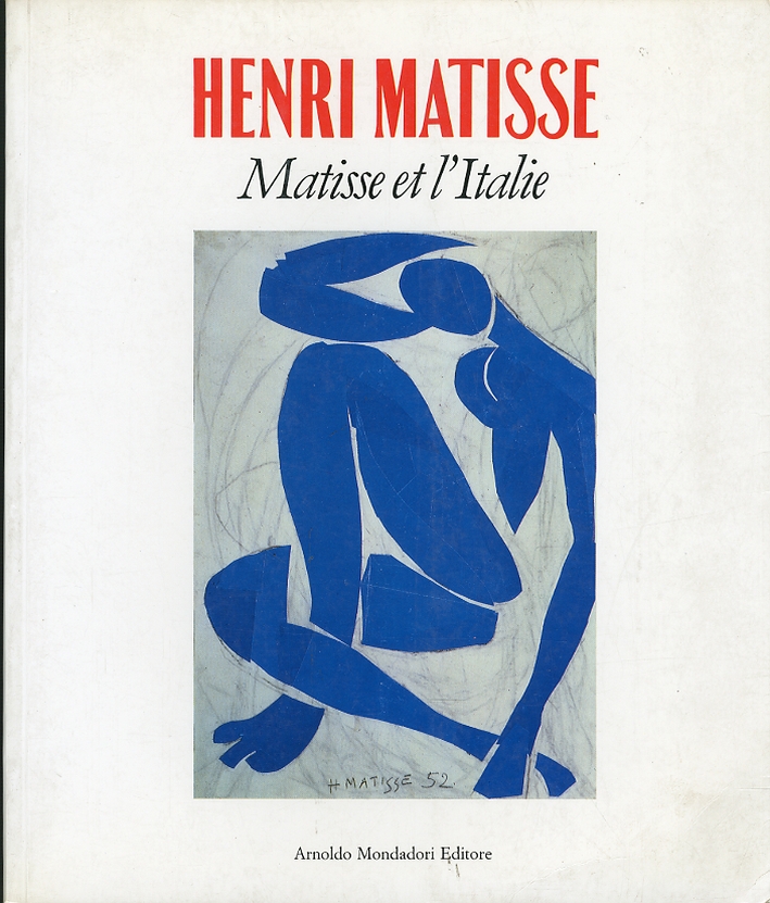 Henri Matisse. Matisse et l'Italie Henri Matisse. Matisse et l'Italie
