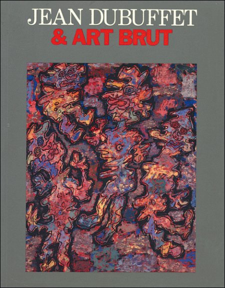 Jean Dubuffet e Art Brut Jean Dubuffet e Art Brut