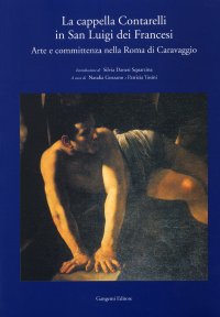 La cappella Contarelli in San Luigi dei Francesi. Arte e committenza nella Roma di Caravaggio