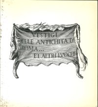 Vestigi dell'Antichità di Roma... Et altri Luochi. Momenti dell'Elaborazione di un'Immagine
