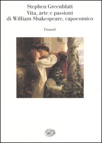 Vita, arte e passioni di William Shakespeare, capocomico. Come Shakespeare divenne Shakespeare Vita, arte e passioni di William Shakespeare, capocomico. Come Shakespeare divenne Shakespeare
