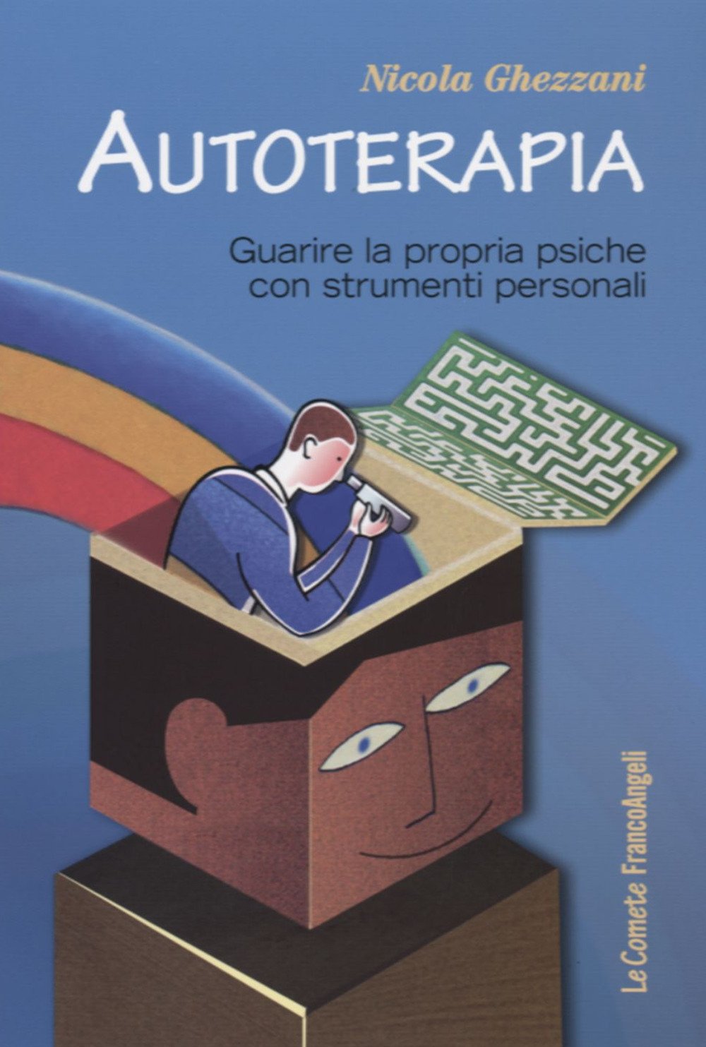 Autoterapia. Guarire la propria psiche con strumenti personali Autoterapia. Guarire la propria psiche con strumenti personali