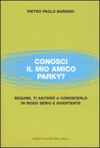 Conosci il mio amico Parky? Seguimi. Ti aiuterò a conoscerlo in modo serio e divertente Conosci il mio amico Parky? Seguimi. Ti aiuterò a conoscerlo in modo serio e divertente