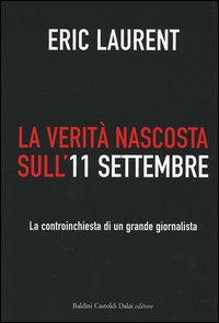 La verità nascosta sull'11 settembre. La controinchiesta di un grande giornalista La verità nascosta sull'11 settembre. La controinchiesta di un grande giornalista