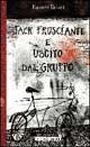 Jack Frusciante è Uscito dal Gruppo. Una Maestosa Storia d'Amore e di Jack Frusciante è Uscito dal Gruppo. Una Maestosa Storia d'Amore e di