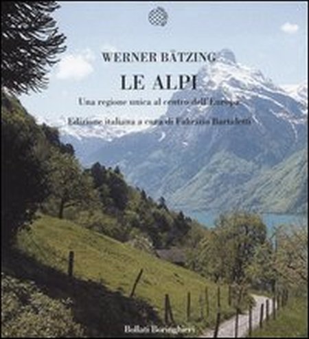 Le Alpi. Una regione unica al centro dell'Europa Le Alpi. Una regione unica al centro dell'Europa