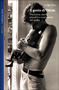 Il gesto di Ettore. Preistoria, storia, attualità e scomparsa del padre Il gesto di Ettore. Preistoria, storia, attualità e scomparsa del padre