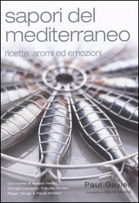 Sapori del Mediterraneo. Ricette, aromi ed emozioni Sapori del Mediterraneo. Ricette, aromi ed emozioni