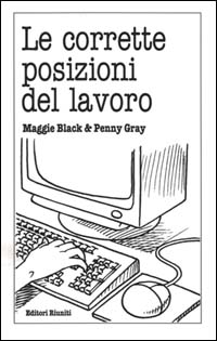 Le corrette posizioni del lavoro Le corrette posizioni del lavoro