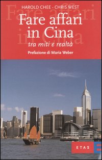 Fare affari in Cina. Tra miti e realtà Fare affari in Cina. Tra miti e realtà