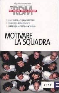 Motivare la squadra Motivare la squadra