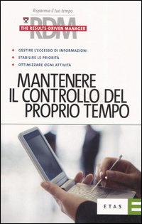 Mantenere il controllo del proprio tempo Mantenere il controllo del proprio tempo
