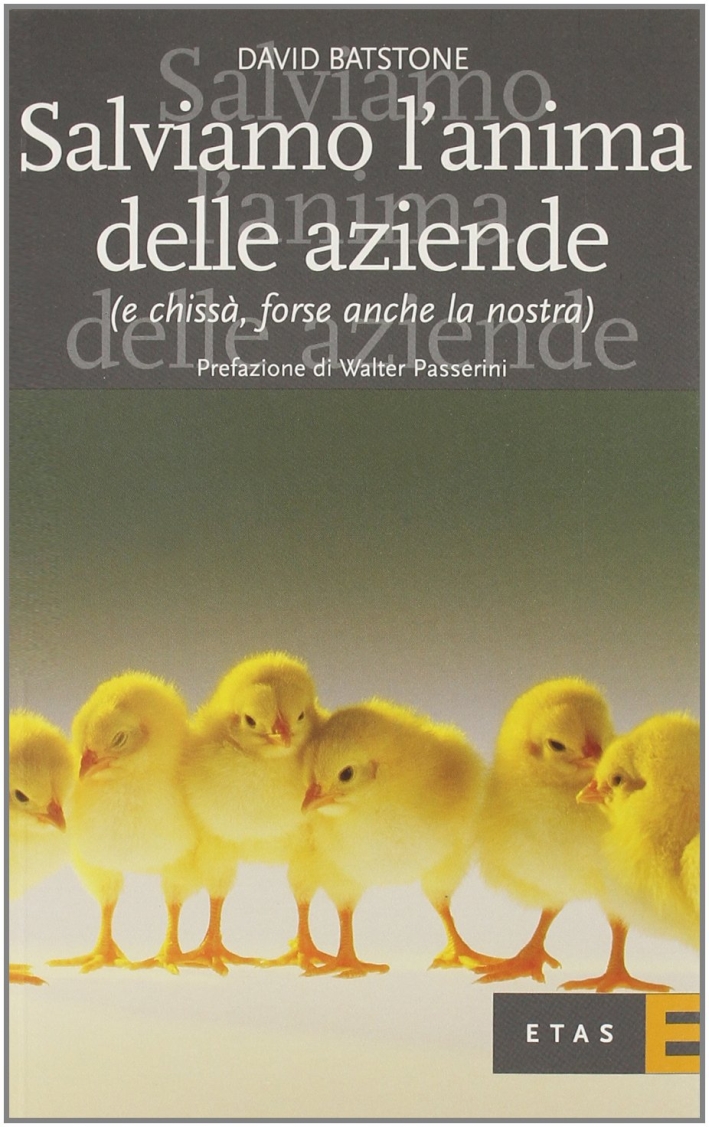 Salviamo l'anima delle aziende (e chissà, forse anche la nostra) Salviamo l'anima delle aziende (e chissà, forse anche la nostra)