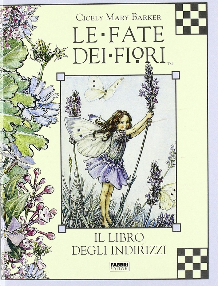 Le fate dei fiori. Il libro degli indirizzi Le fate dei fiori. Il libro degli indirizzi