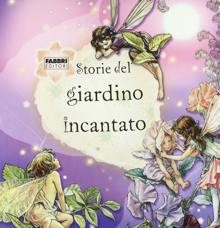 Storie del giardino incantato. Ediz. illustrata Storie del giardino incantato. Ediz. illustrata