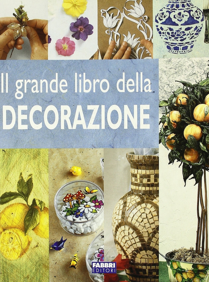 Il grande libro della decorazione Il grande libro della decorazione